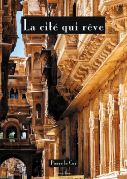 Couverture de La cité qui rêve de Pierre Le Coz