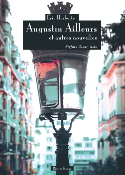 Couverture de Augustin Ailleurs et autres nouvelles de Éric Herbette