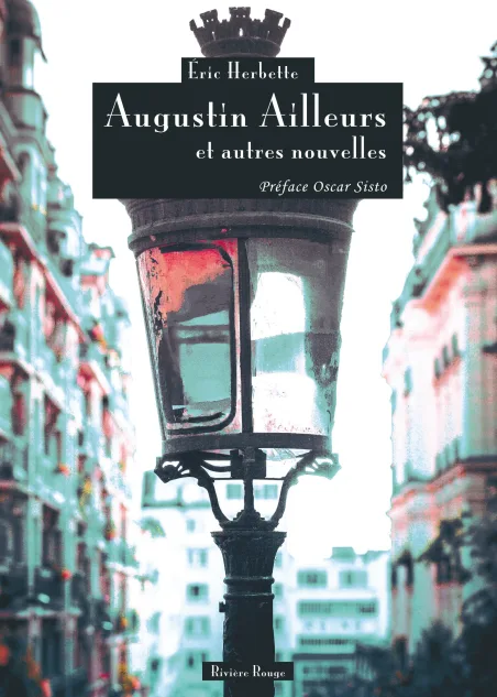 Couverture de Augustin Ailleurs et autres nouvelles de Éric Herbette