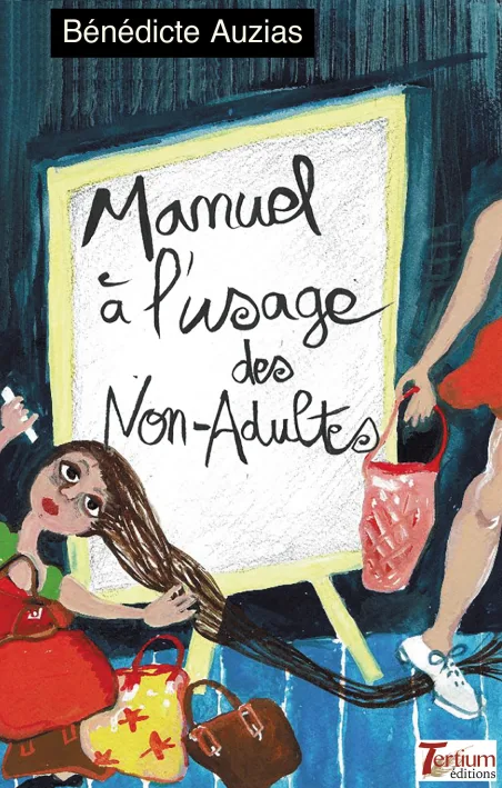 Manuel à l'usage des Non-Adultes de Bénédicte Auzias