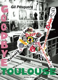 Couverture de Goodbye Toulouse de Gil Pesquera