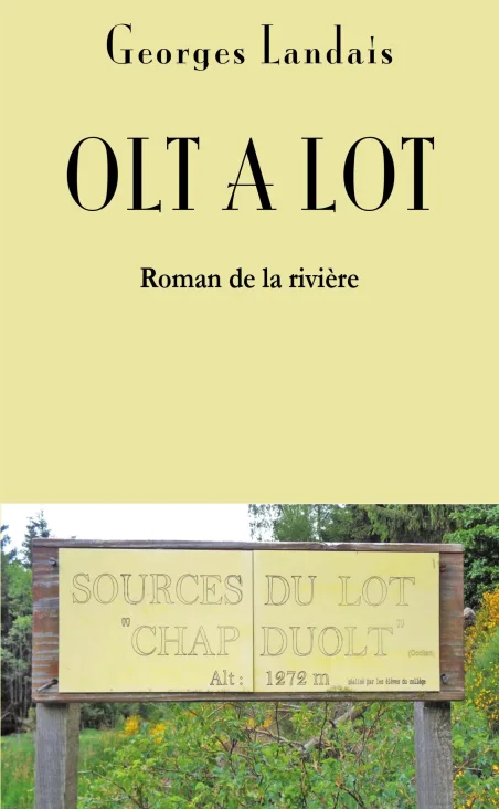 OLT A LOT - Roman de la rivière de Georges Landais