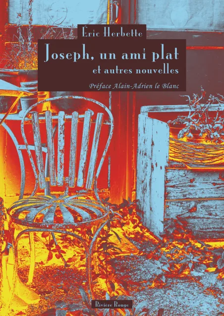 Joseph, un ami plat - et autres nouvelles de Eric Herbette