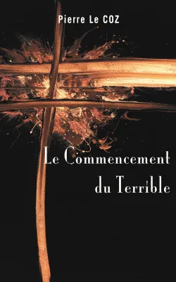 Couverture de Le Commencement du Terrible de Pierre Le Coz