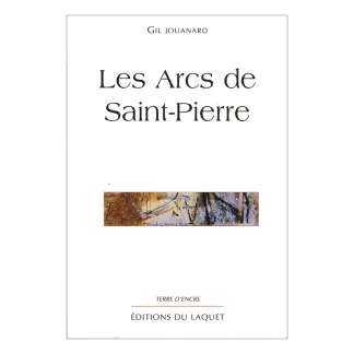 Couverture de Les arcs de saint-pierre de Gil Jouanard